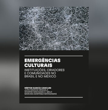 Capa do livro "Emergências Culturais: Instituições, Criadores e Comunidades no Brasil e no México" (Edusp), organizado por Néstor García Canclini