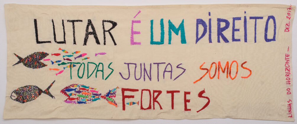 Coletivo Linhas do Horizonte, Lutar é um direito. Todas juntas somos fortes, 2017. Foto: ©Danilo Alvarez